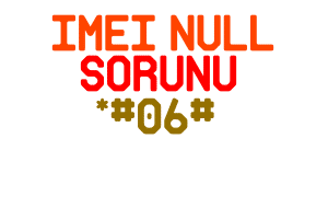 İmei Null Sorunu Çözümü