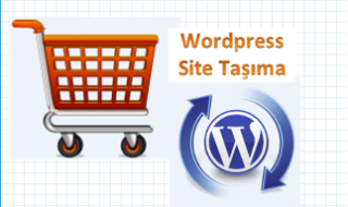 WordPress Detaylı Site Taşıma Hosting Değiştirme Anlatımı