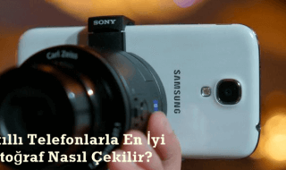 Akıllı Telefonlarla En İyi Fotoğraf Nasıl Çekilir?