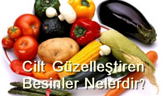 Cilt Güzelleştiren Besinler Nelerdir ? Yararlı Besinler Neler