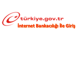 E-Devlet’e İnternet Bankacılığı Şifreniz ile Girme