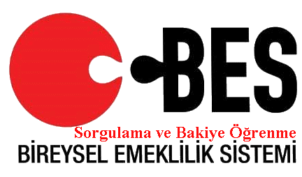 Güncel Zorunlu BES Sorgulama ve Bakiye Öğrenme İşlemi Nasıl Yapılır?