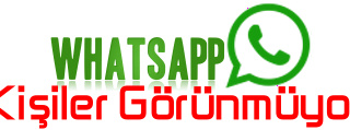 WhatsApp Kişiler Görünmüyor Sorunu Kesin Çözümü