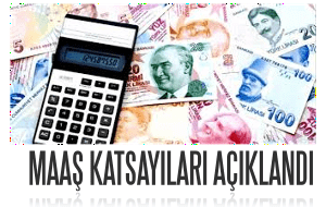 2018 Temmuz Maaş Aylık Katsayıları Yayımlandı