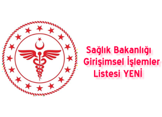 Yeni Sağlık Bakanlığı Girişimsel İşlemler Listesi 2020